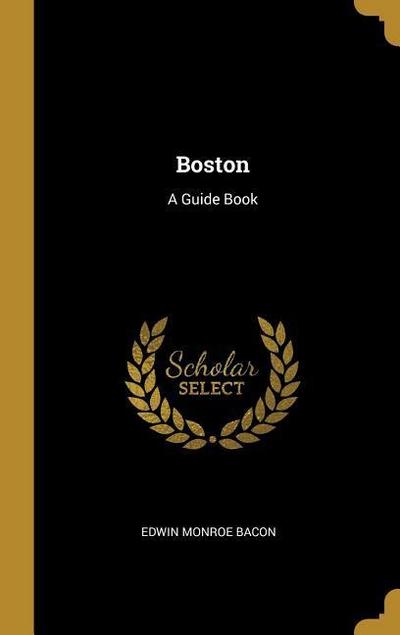 Boston: A Guide Book