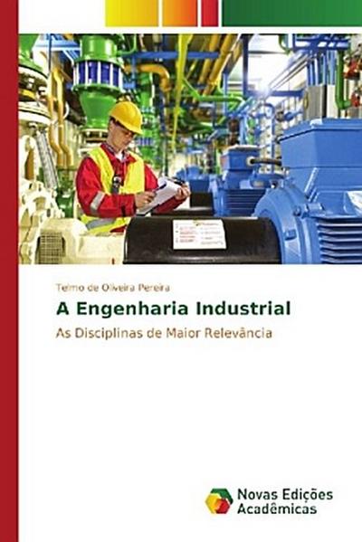 A Engenharia Industrial - Telmo de Oliveira Pereira