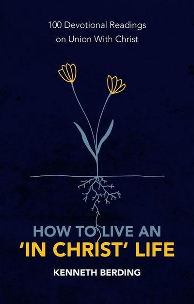 How to Live an ’In Christ’ Life