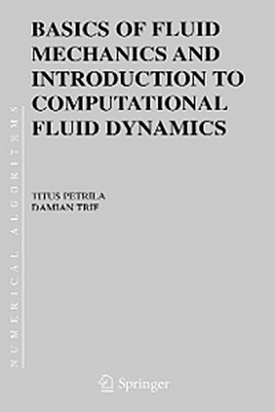 Basics of Fluid Mechanics and Introduction to Computational Fluid Dynamics