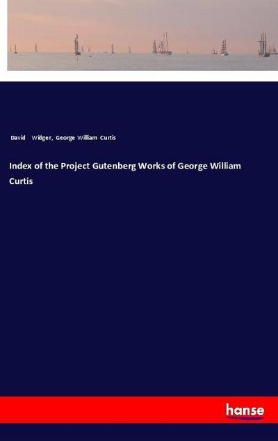 Index of the Project Gutenberg Works of George William Curtis