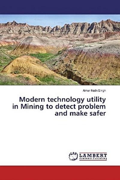 Modern technology utility in Mining to detect problem and make safer