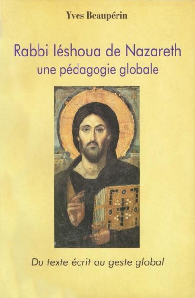Rabbi Iéshoua de Nazareth - Une pédagogie globale