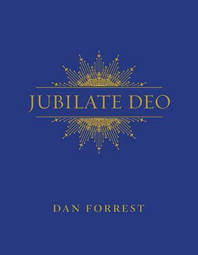 Dan Forrest: Jubilate Deo