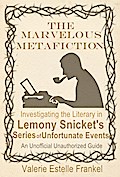 Marvelous Metafiction: Investigating the Literary in Lemony Snicket’s Series of Unfortunate Events