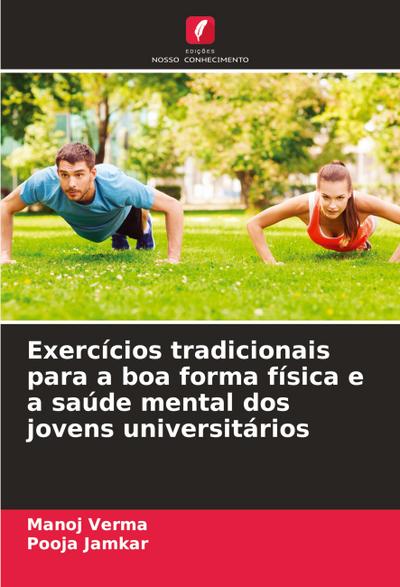 Exercícios tradicionais para a boa forma física e a saúde mental dos jovens universitários