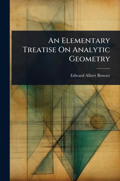 An Elementary Treatise On Analytic Geometry