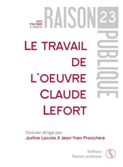 Le travail de l’oeuvre - Claude Lefort