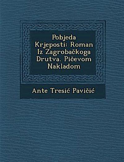 Pobjeda Krjeposti: Roman Iz Zagroba Koga Dru TVA. Pi Evom Nakladom