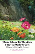 Islamic Folklore The Black Crow & The First Murder In Earth  Bilingual Edition English Germany