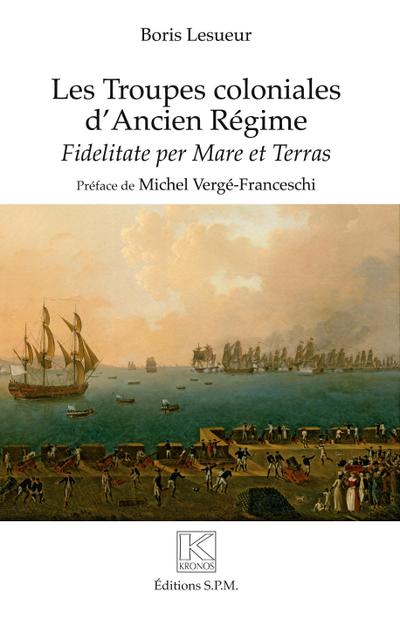 Les troupes coloniales d’Ancien Régime