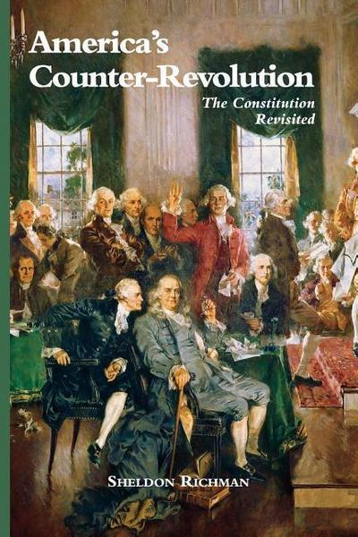 America’s Counter-Revolution: The Constitution Revisited