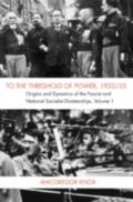 To the Threshold of Power, 1922/33: Volume 1