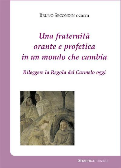 Una fraternità orante e profetica in un mondo che cambia