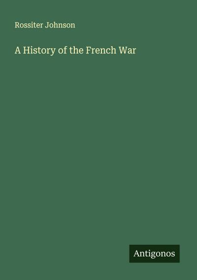 A History of the French War
