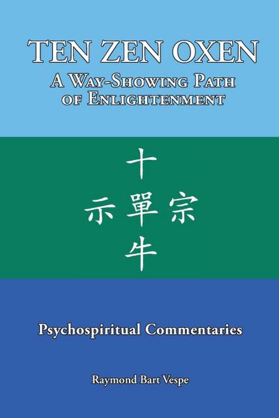 TEN ZEN OXEN A Way-Showing Path of Enlightenment