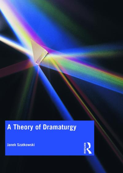 A Theory of Dramaturgy