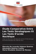 Étude Comparative Entre Les Tests Sérologiques Et Les Tests D’acide Nucléique