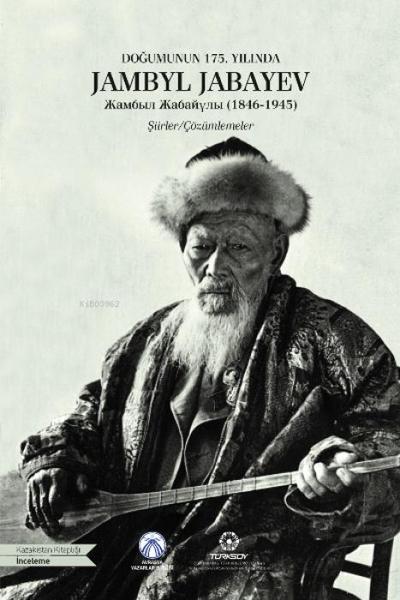 Dogumunun 175. Yilinda Jambyl Jabayev 1846-1945