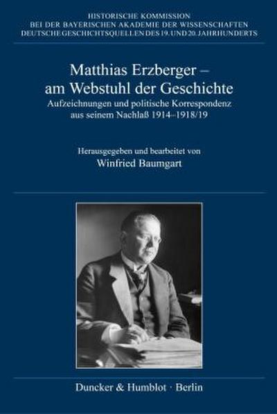 Matthias Erzberger - am Webstuhl der Geschichte