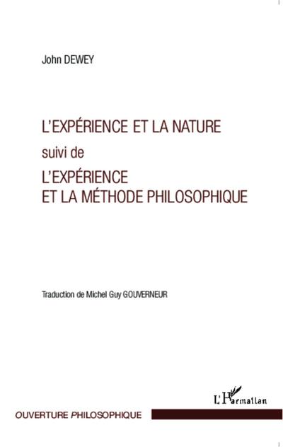 L’experience et la nature suivi de l’experience et la methode philosophique