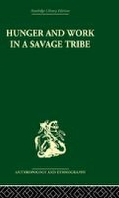 Hunger and Work in a Savage Tribe