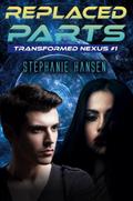 Replaced Parts (Transformed Nexus, #1)