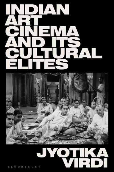 Indian Art Cinema and Its Cultural Elites