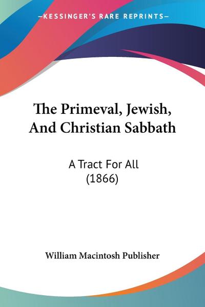 The Primeval, Jewish, And Christian Sabbath