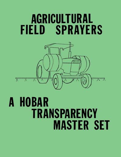 Agricultural Field Sprayers - A Hobar Transparency Master Set