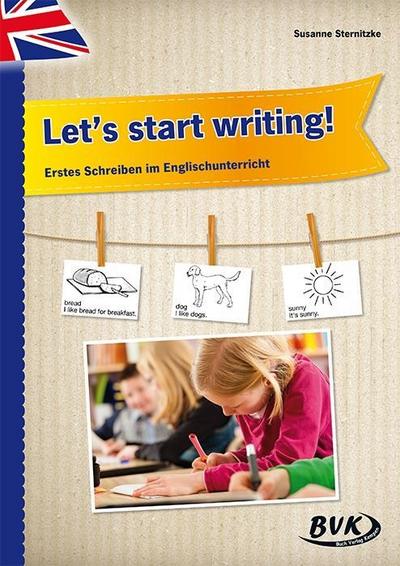 Let’s start writing! Erstes Schreiben im Englischunterricht