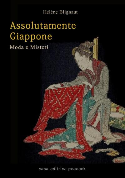 Blignaut, H: Assolutamente Giappone. Moda e misteri