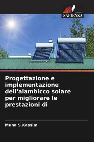 Progettazione e implementazione dell’alambicco solare per migliorare le prestazioni