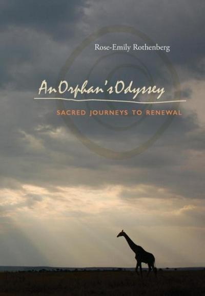 An Orphan’s Odyssey: Sacred Journeys to Renewal