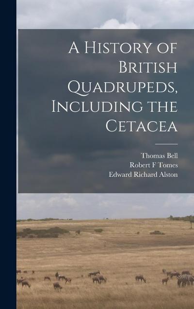 A History of British Quadrupeds, Including the Cetacea