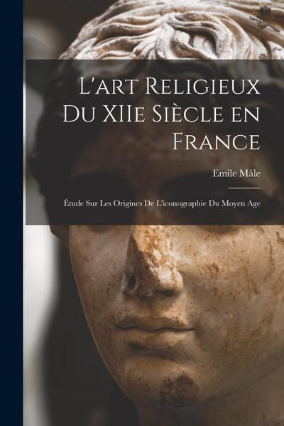 L’art religieux du XIIe siècle en France