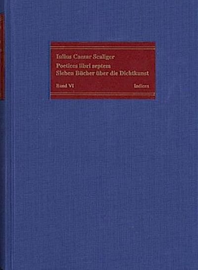 Poetices libri septem / Band VI: Index der Ausgabe von 1561