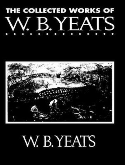 The Complete Works of William Butler Yeats