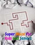 Super Maze for Kids and Seniors