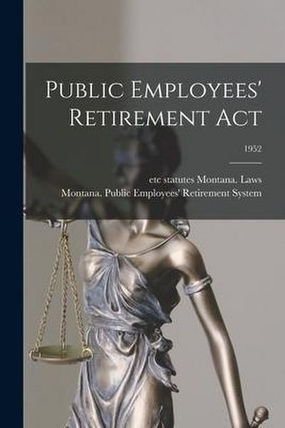 Public Employees’ Retirement Act; 1952