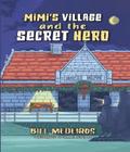 Mimi’s Village and the Secret Hero