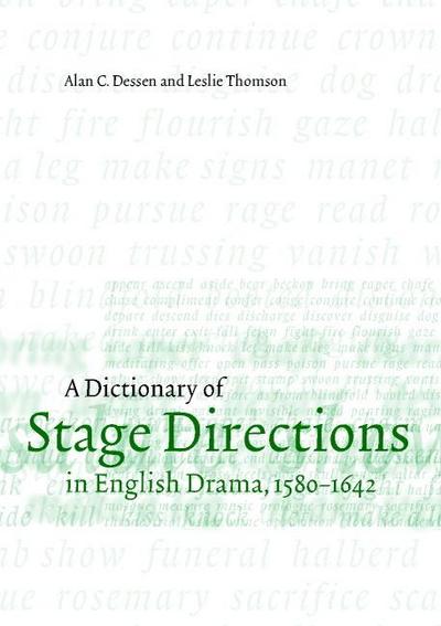 A Dictionary of Stage Directions in English Drama 1580-1642