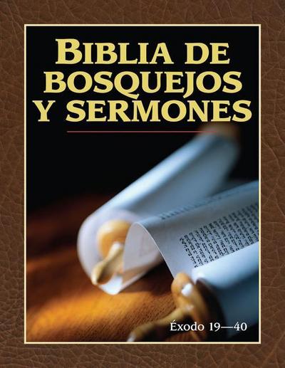 Biblia de Bosquejos Y Sermones: Éxodo 19-40