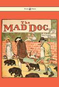An Elegy on the Death of a Mad Dog - Illustrated by Randolph Caldecott