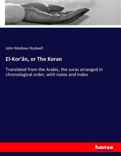 El-Kor’ân, or The Koran