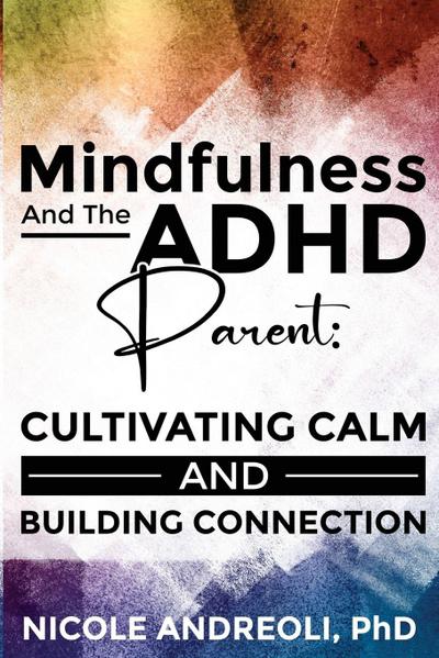Mindfulness & the ADHD Parent