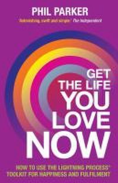 Get the Life You Love, Now