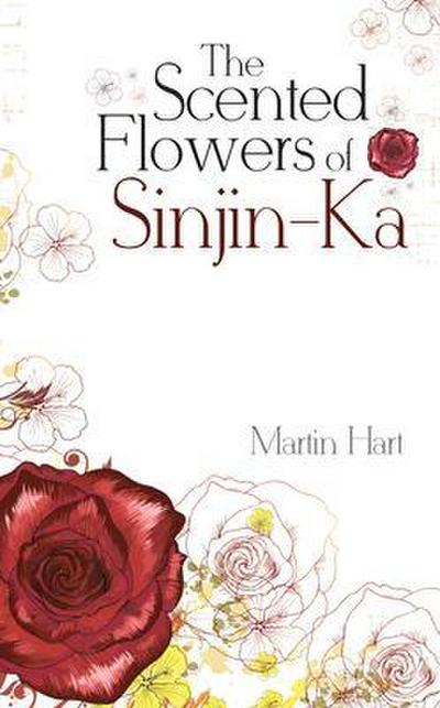 The Scented Flowers of Sinjin-Ka