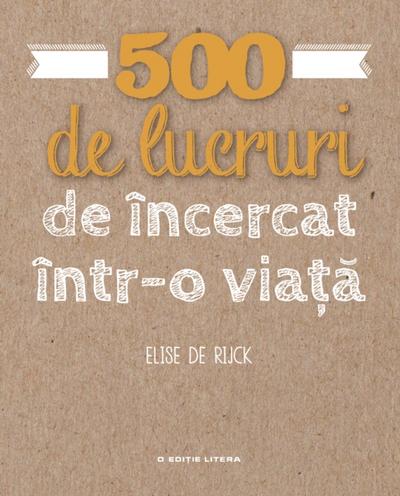 500 de lucruri de încercat într-o viață - 1