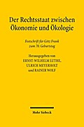 Der Rechtsstaat zwischen Ökonomie und Ökologie